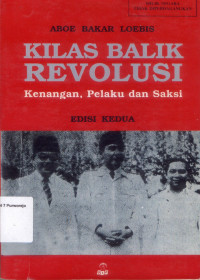 Image of KILAS BALIK REVOLUSI KENANGAN, PELAKU DAN SAKSI