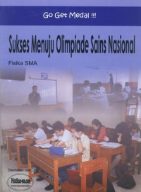 Image of SUKSES MENUJU OLIMPIADE SAINS NASIONAL FISIKA SMA