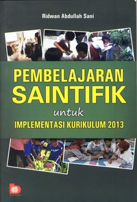 Image of PEMBELAJARAN SAINTIFIK UNTUK IMPLEMENTASI KURIKULUM 2013