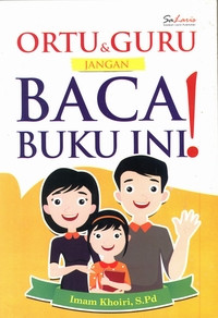 Image of ORTU DAN GURU JANGAN BACA BUKU INI