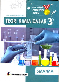 Image of PERSIAPAN OLIMPIADE SAINS : KIMIA DASAR 3
