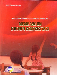 Image of KHAZANAH PENINGKATAN MUTU SEKOLAH : MEMBANGUN BUDAYA BERPRESTASI