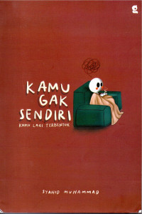 Image of KAMU GAK SENDIRI KAMU LAGI TERBENTUK