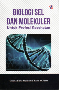 Image of BIOLOGI SEL DAN MOLEKULER UNTUK PROFESI KESEHATAN