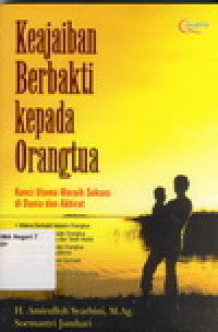 Image of KEAJAIBAN BERBAKTI KEPADA ORANG TUA