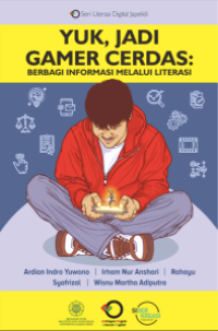 Image of (EBOOK) YUK, JADI GAMER CERDAS: BERBAGI INFORMASI MELALUI LITERASI