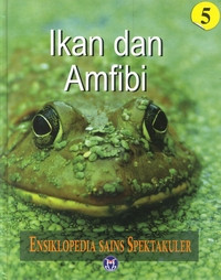 Image of ENSIKLOPEDIA SAINS SPEKTAKULER IKAN DAN AMFIBI 5