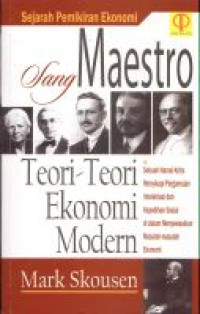 Image of SANG MAESTRO-TEORI-TEORI EKONOMI MODERN: SEJARAH PEMIKIRAN EKONOMI